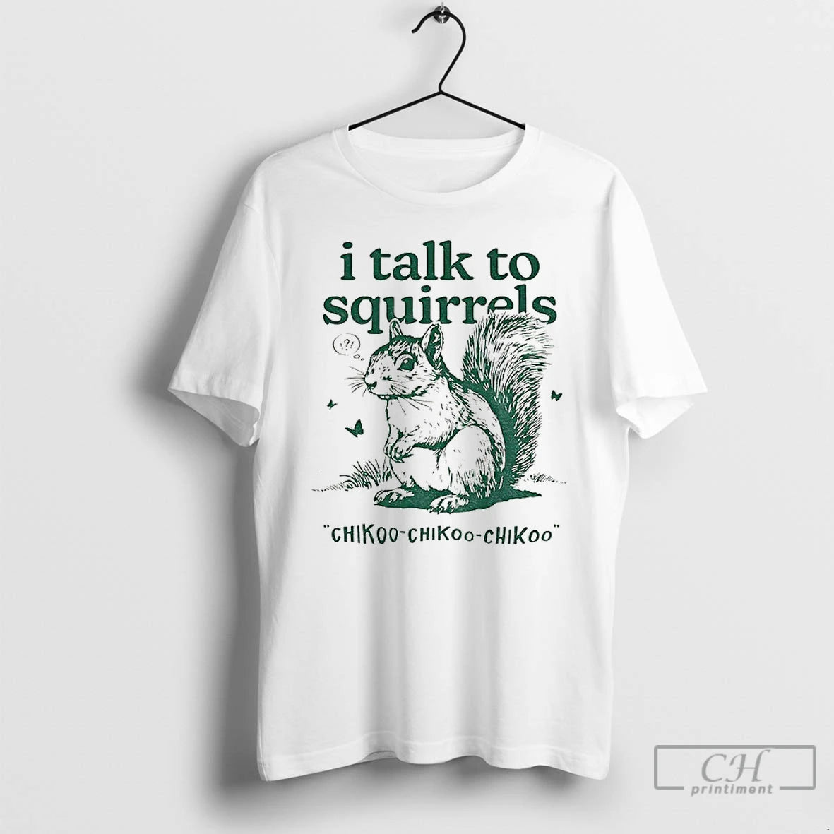 Premium I Talk To Squirrels Chikoo Chikoo Chikoo Vintage