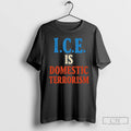 Premium Ice Is Domestic Terrorism Abolish Ice Anti Trump Political