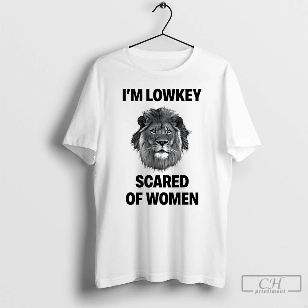 Premium Im Lowkey Scared Of Women Lion