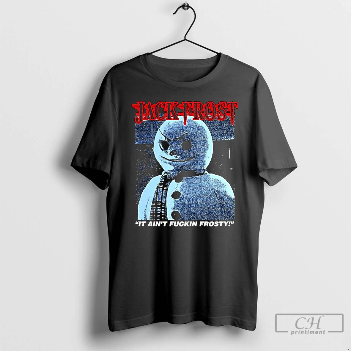 Premium Jack Frost It Aint Fuckin Frosty Snowman Horror Movies