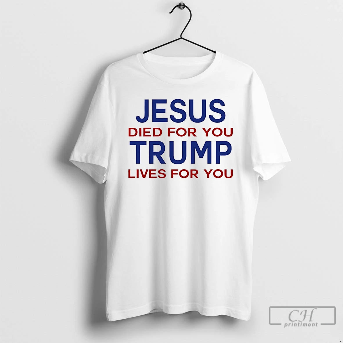 Premium Jesus Died For You Trump Lives For You