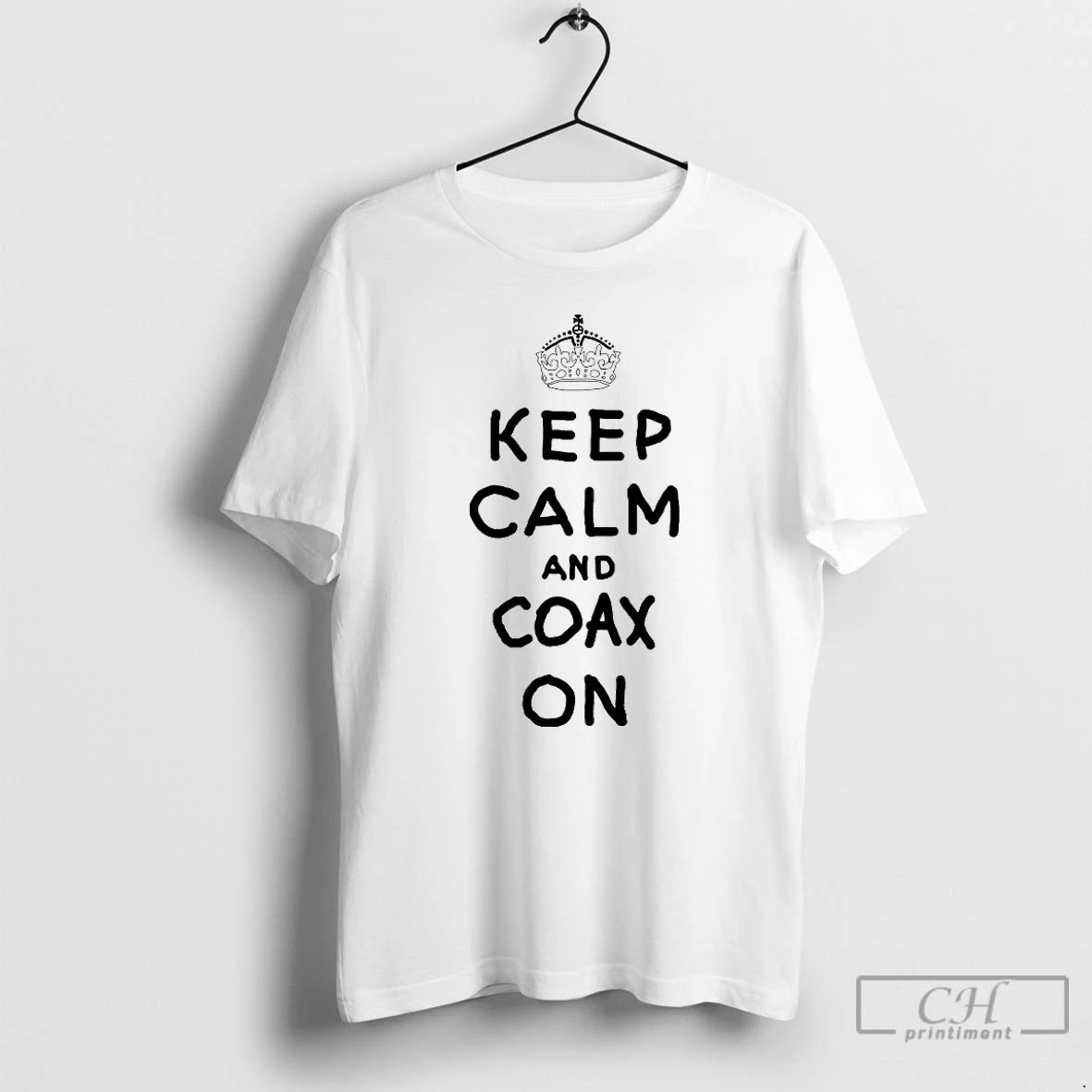 Premium Keep Calm And Coax On