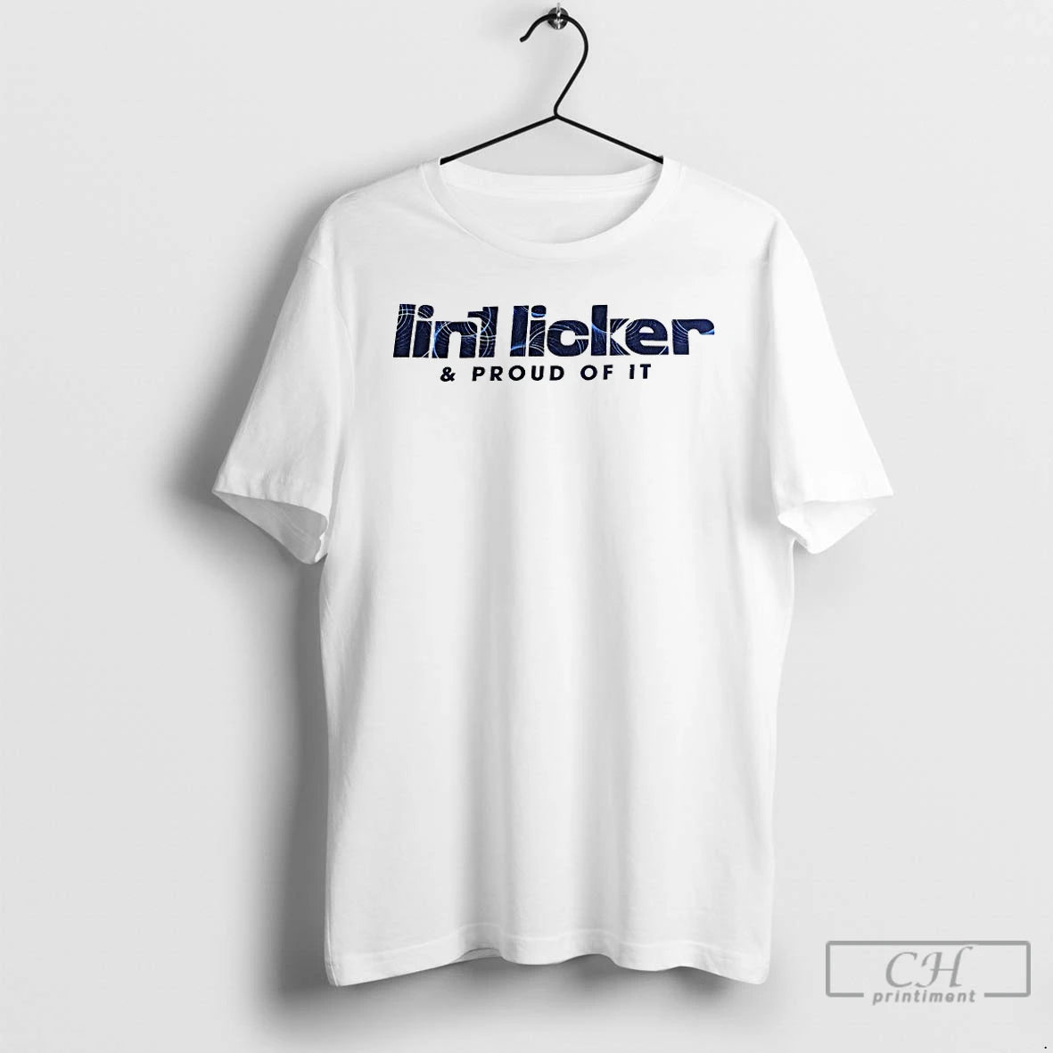 Premium Lint Licker And Proud Of It