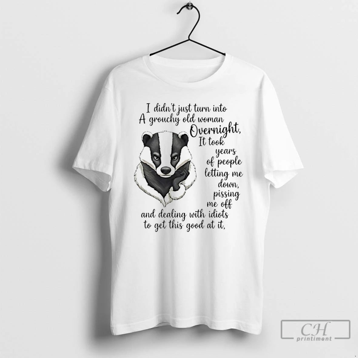 Premium Meles Meles I Didnt Just Turn Into A Grouchy Old Woman Overnight T Shirts