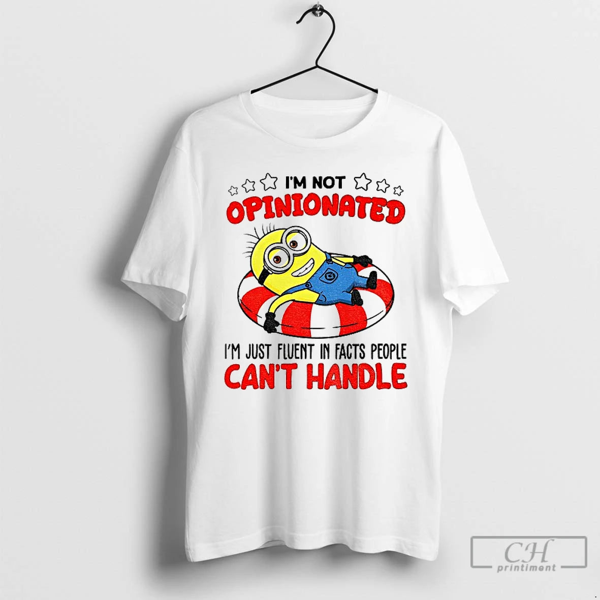 Premium Minion Im Not Opinionated Im Just Fluent In Facts People Cant Handle T Shirts