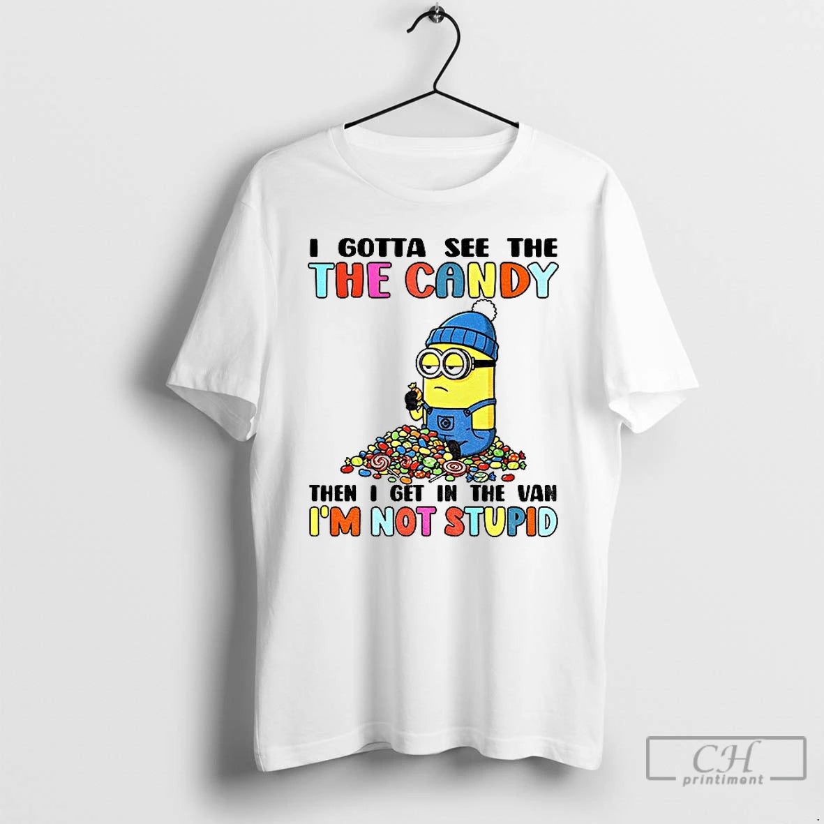 Premium Minion Gotta See The The Candy Then I Get In The Van Im Not