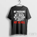 Premium My Husband Is My Rock My Best Friend My Soulmate And Hes Hot As