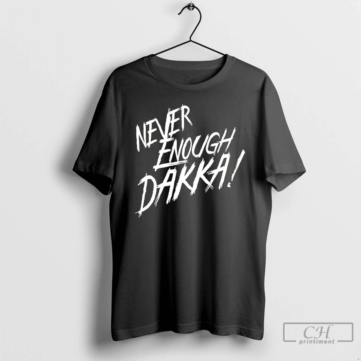 Premium Never Enough Dakka Graphic