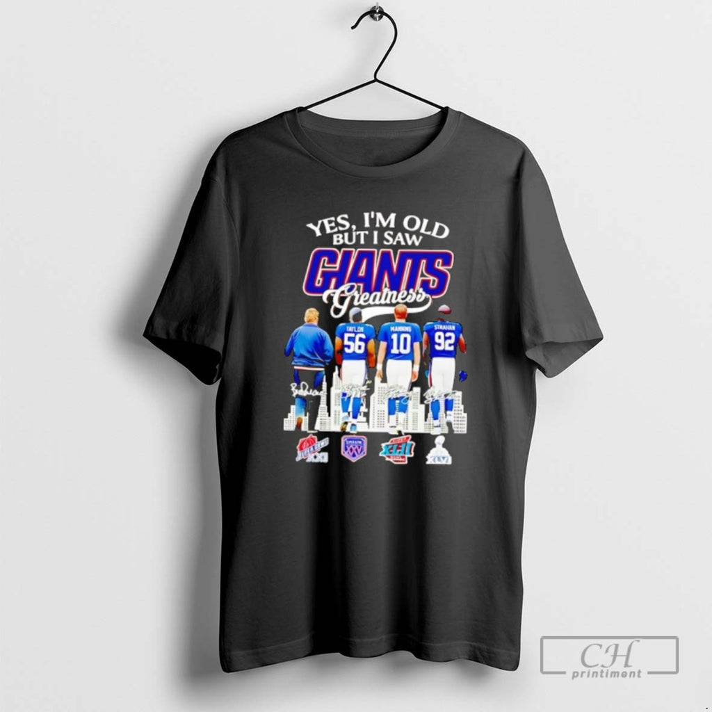 Premium New York Giants Yes I Am Old But I Saw Greatness Giants 2025 Signature