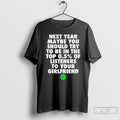 Premium Next Year Maybe You Should Try To Be In The Top T Shirts Sweater