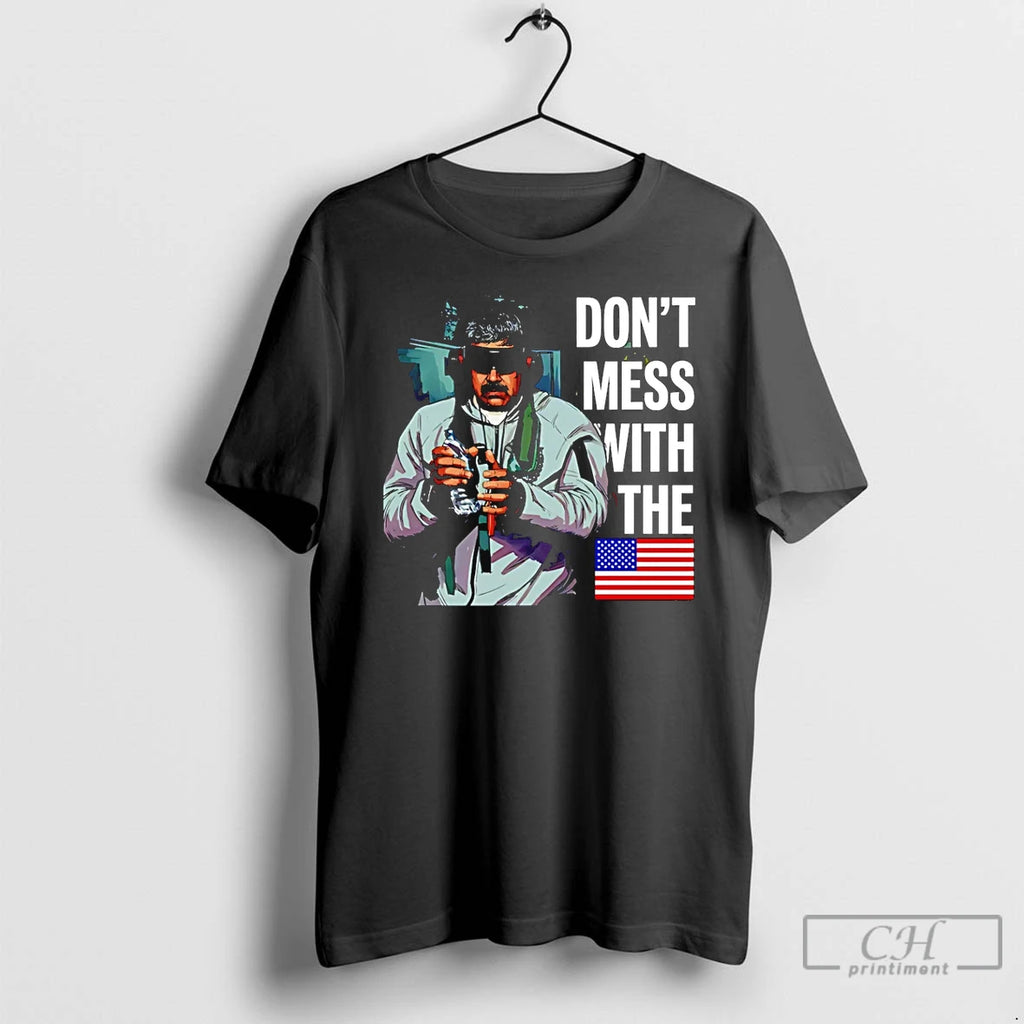 Premium Nicolas Maduro Dont Mess With The Usa