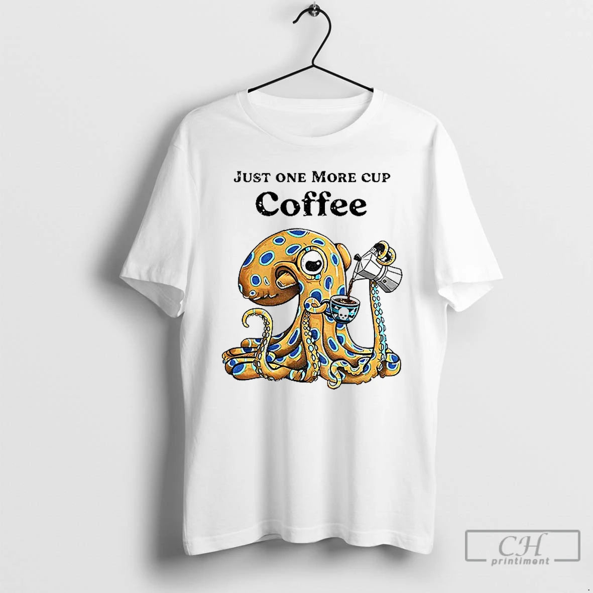 Premium Octopus Just One More Cup Coffee