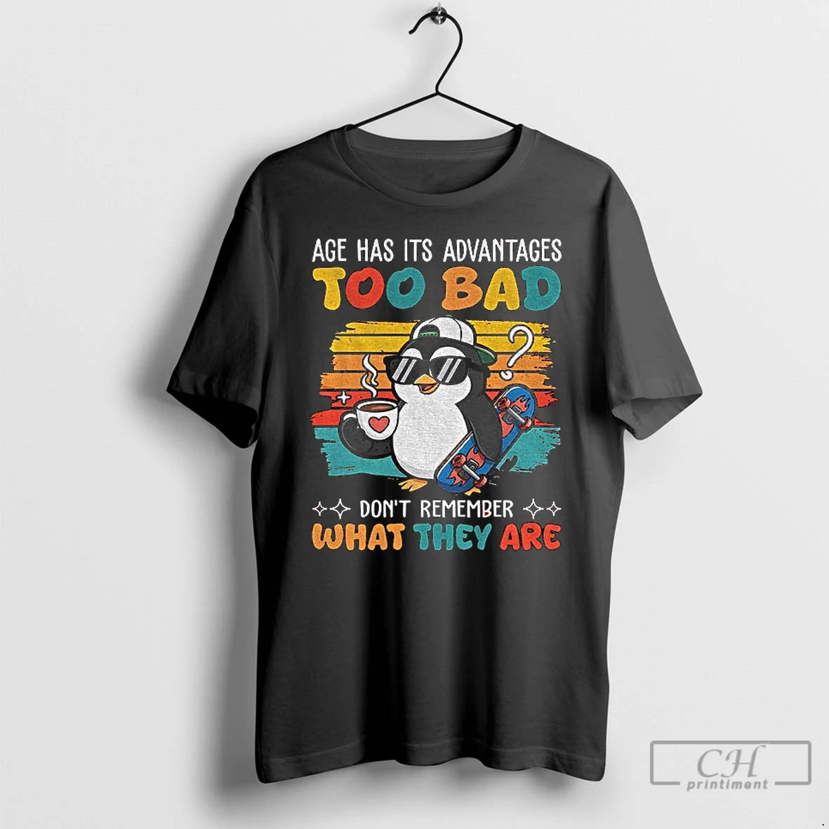 Premium Penguin Age Has Its Advantages Too Bad Dont Remember What They Are T Shirts