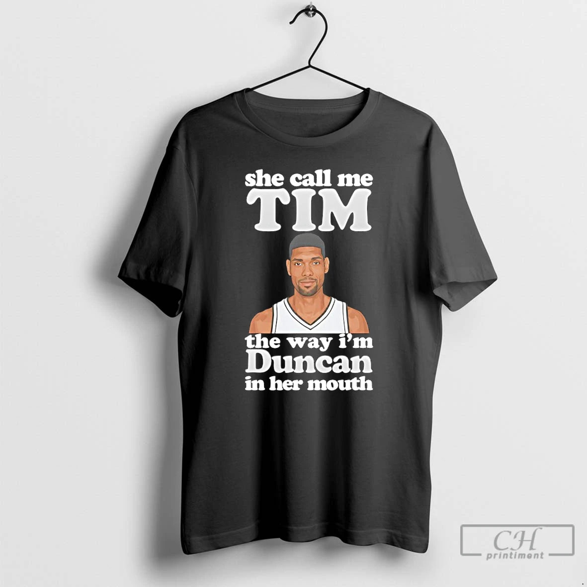 Premium She Call Me Tim The Way Im Duncan In Her Mouth Spurs Tim Duncan