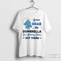 Premium Smurf Gotta Grab My Dumbrella Its Raining Idiots Out There