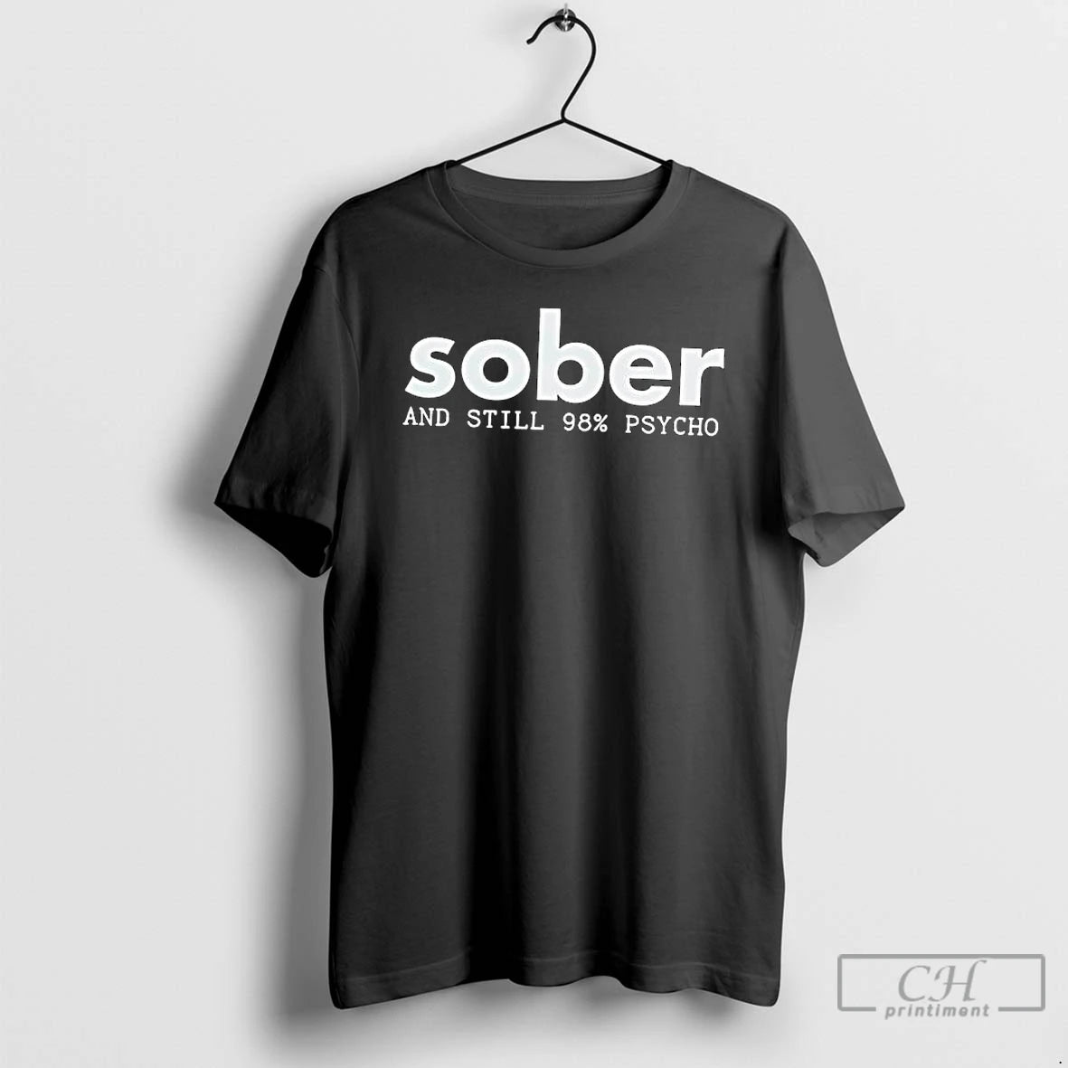 Premium Sober And Still 98 Psycho Text