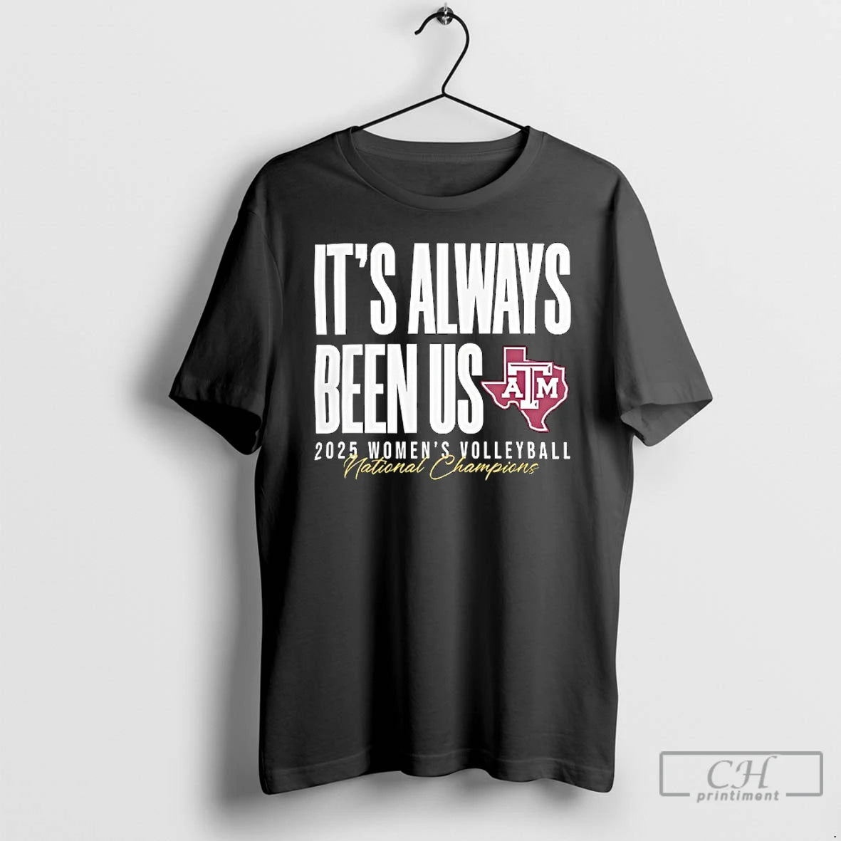 Premium Texas Am Aggies Womens Volleyball National Champions Its Always Been Us 2025 T Shirts