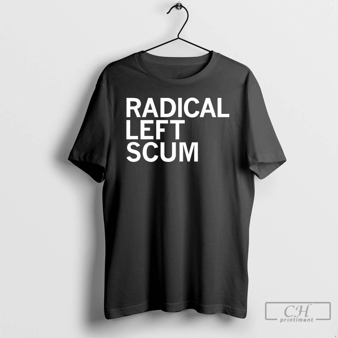 Premium Trump Radical Left Scum Go To Hell