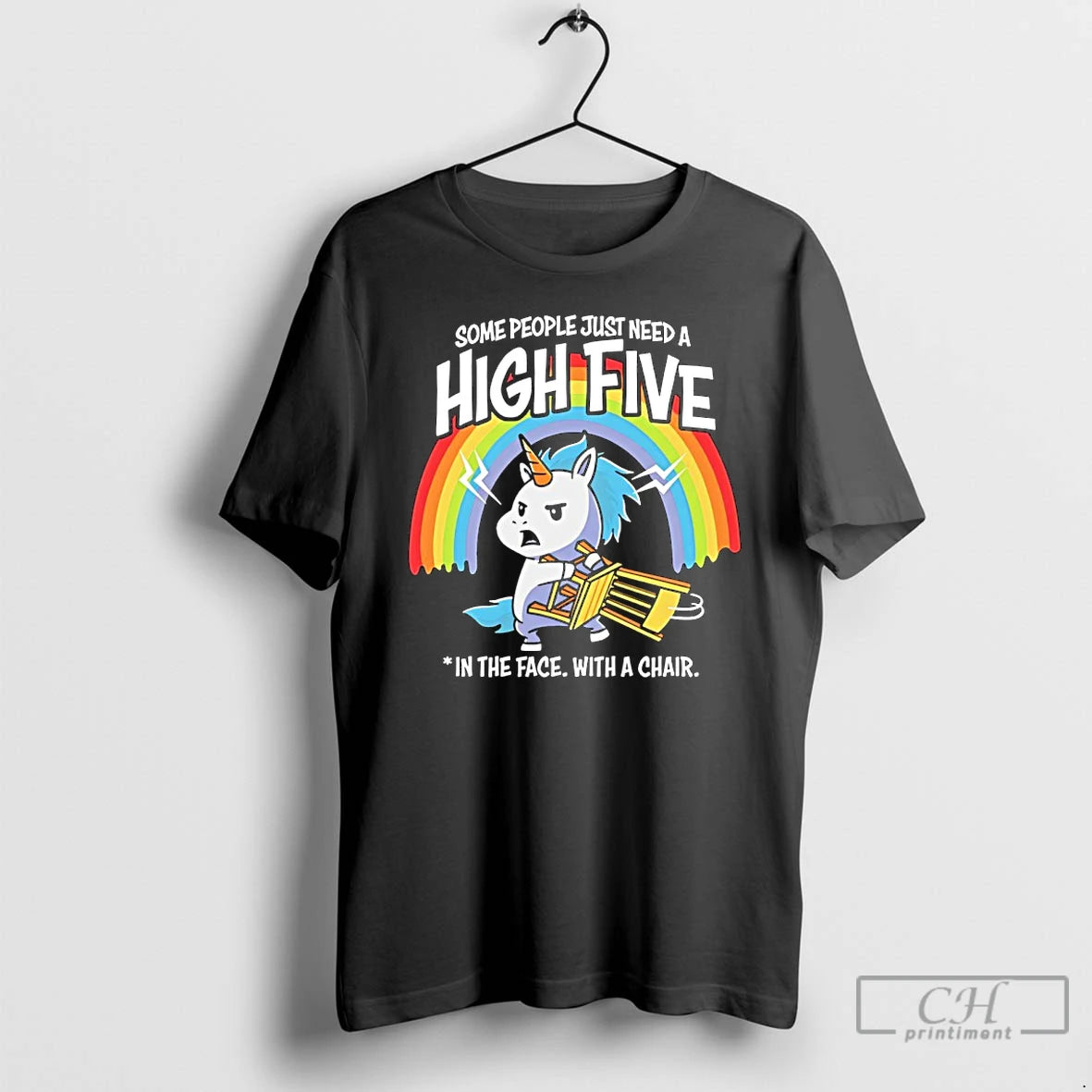 Premium Unicorn Some People Just Need A High Five In The Face With A Chair
