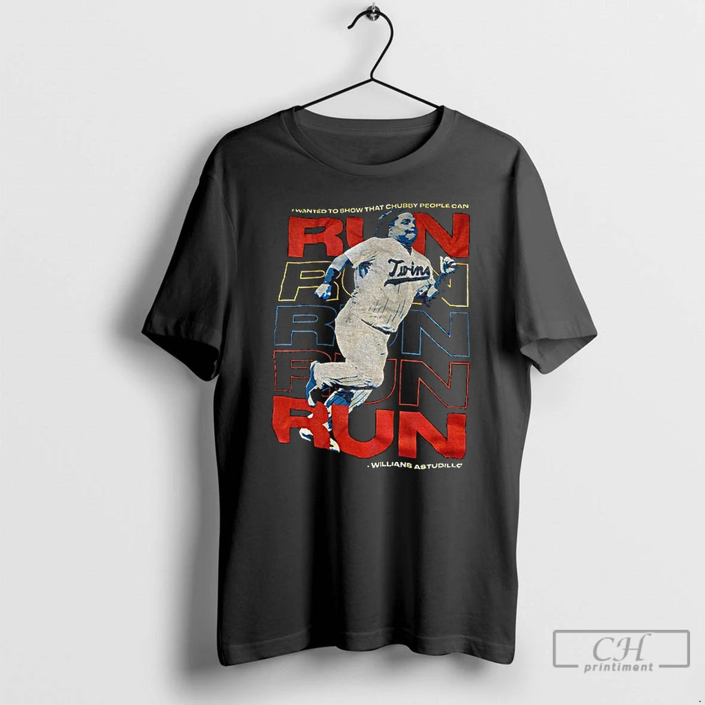 Premium Willians Astudillo Baseball Run I Wanted To Show That Chubby People Can T Shirts