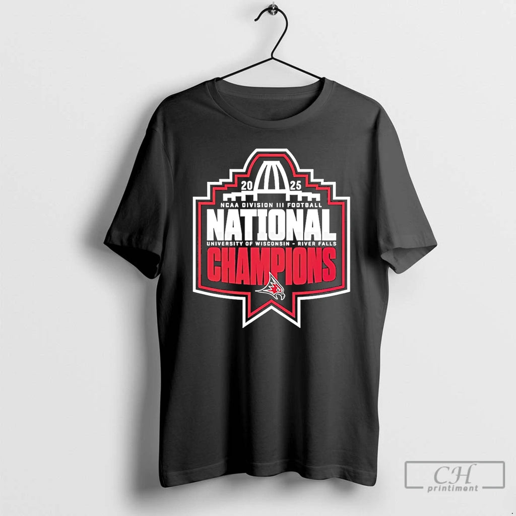 Premium Wisconsin River Falls Falcons Football National Champions 2025 Ncaa Division Iii Football T Shirts