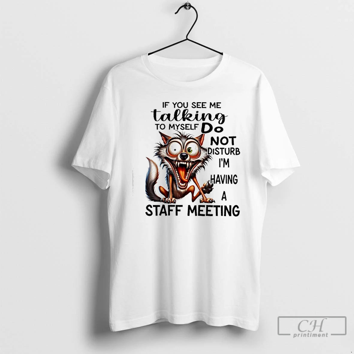Premium Wolf If You See Me Talking To Myself Do Not Disturb Im Having