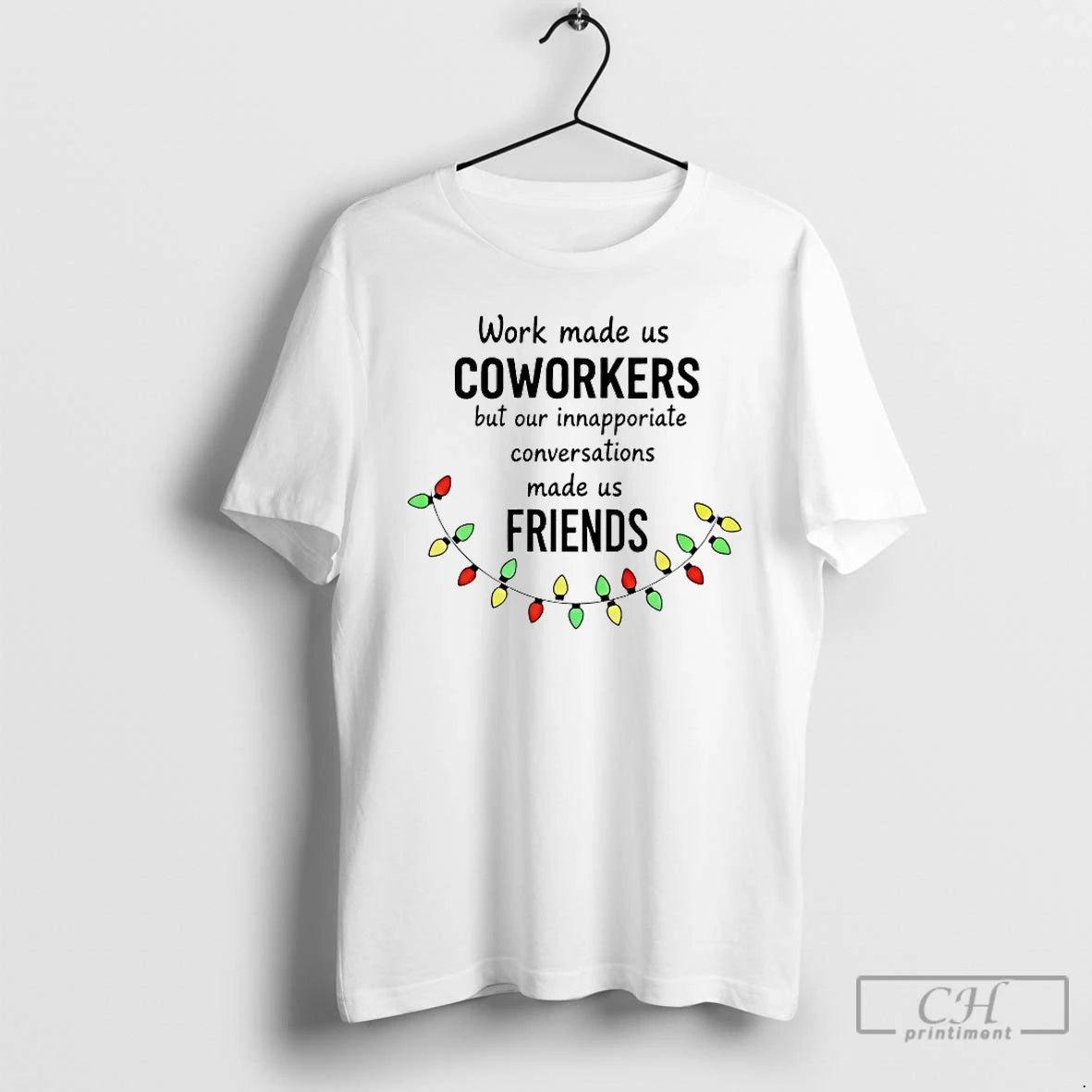 Premium Work Made Us Coworkers But Our Inappropriate Conversations Made Us Friends T Shirts Sweater