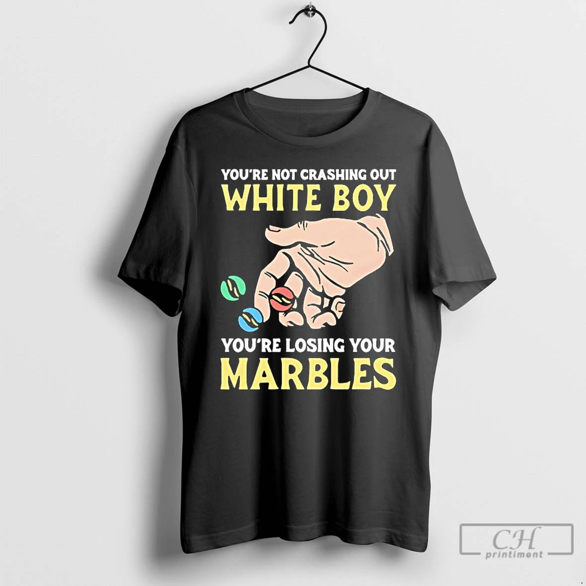 Premium Youre Not Crashing Out White Boy Youre Losing Your Marbles