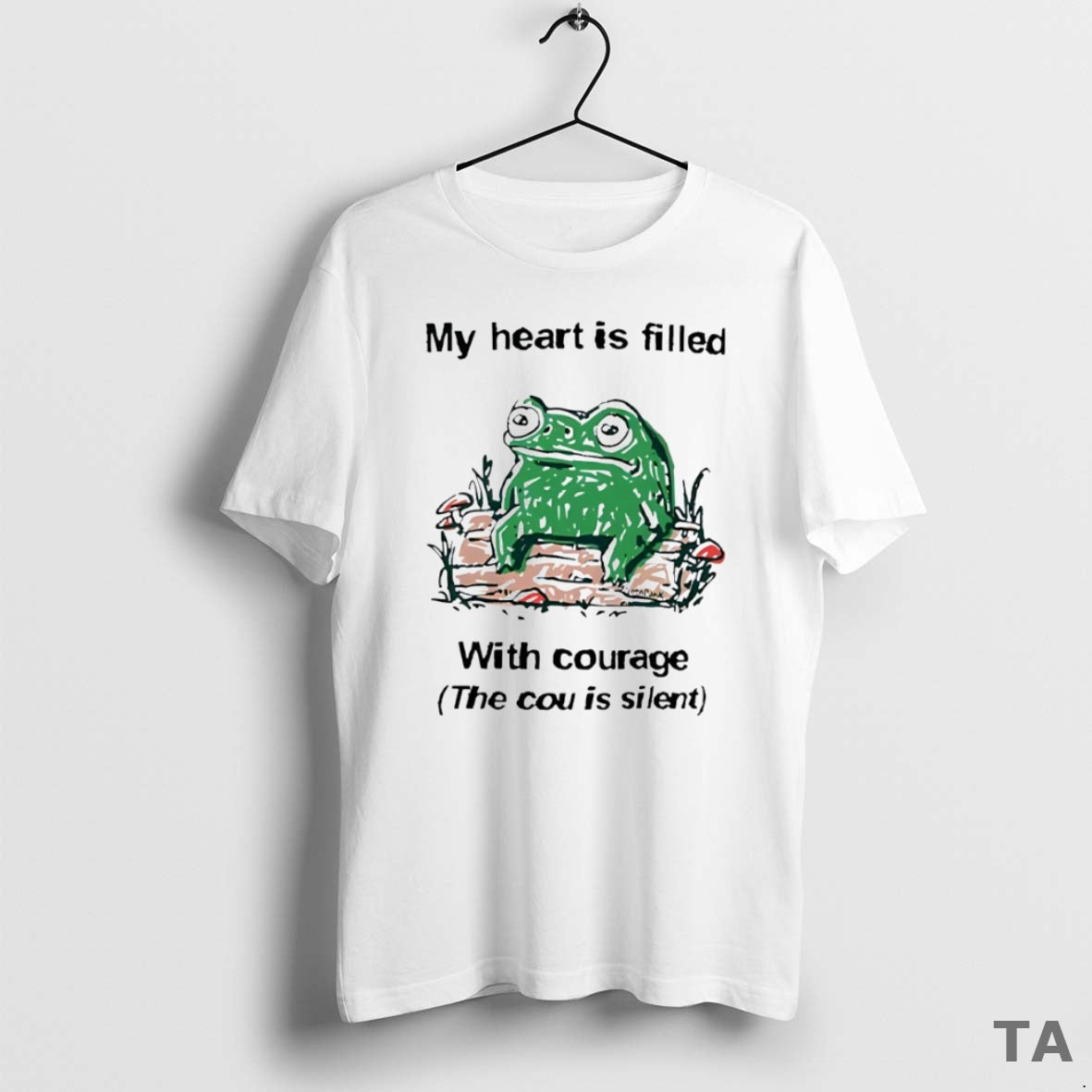 Top Frog Rage My Heart Is Filled With Courage The Cou Is Silent Circle