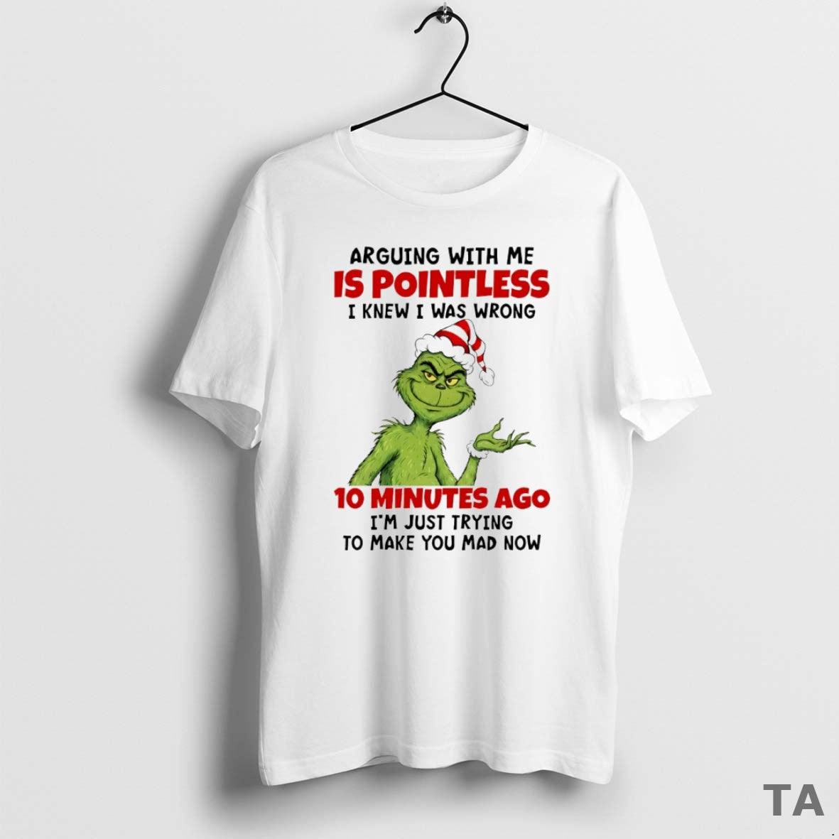 Top Grinch Arguing With Me Is Pointless I Knew I Was Wrong 10 Minutes Ago