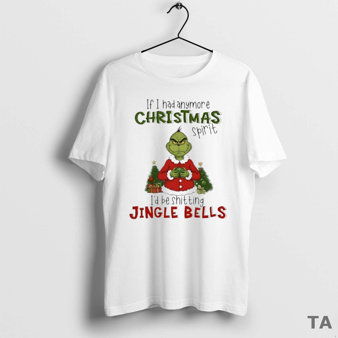 Top Grinch If I Had Anymore Christmas Spirit Id Be Shit Ting Jingle Bells Circle