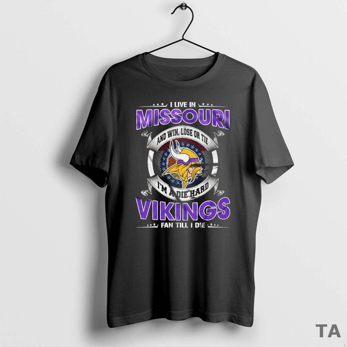 Top I Live In Missouri And Win Lose Or Tie Im A Die Hard Minnesota