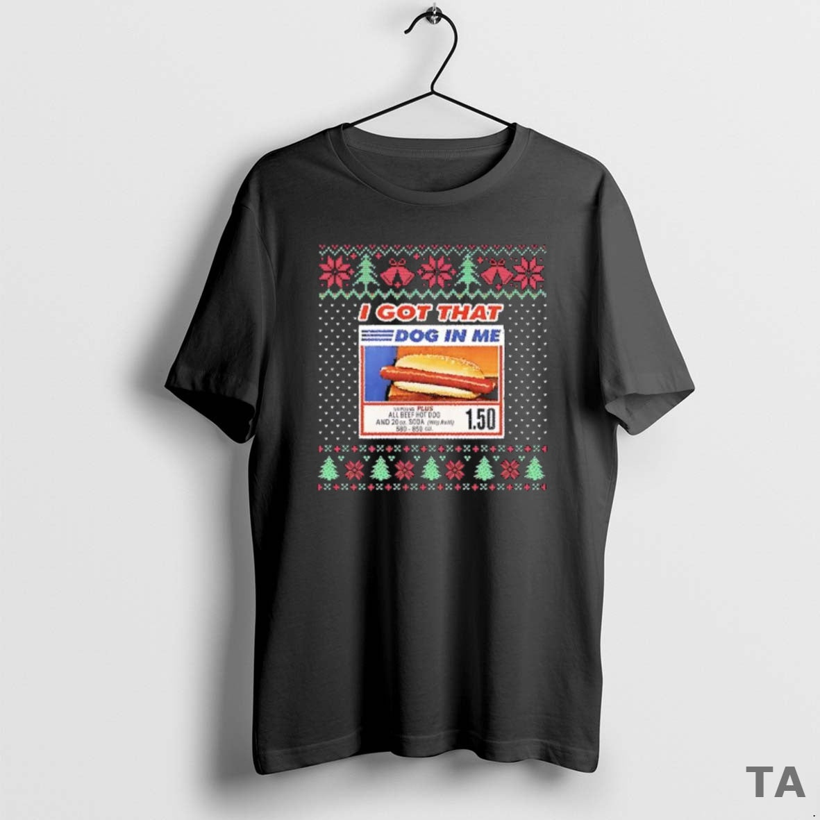 Top I Got That Dog In Me All Beef Hot Dog And 20oz Soda Christmas