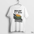 Top Rollin Into 2026 T Shirt Sweater