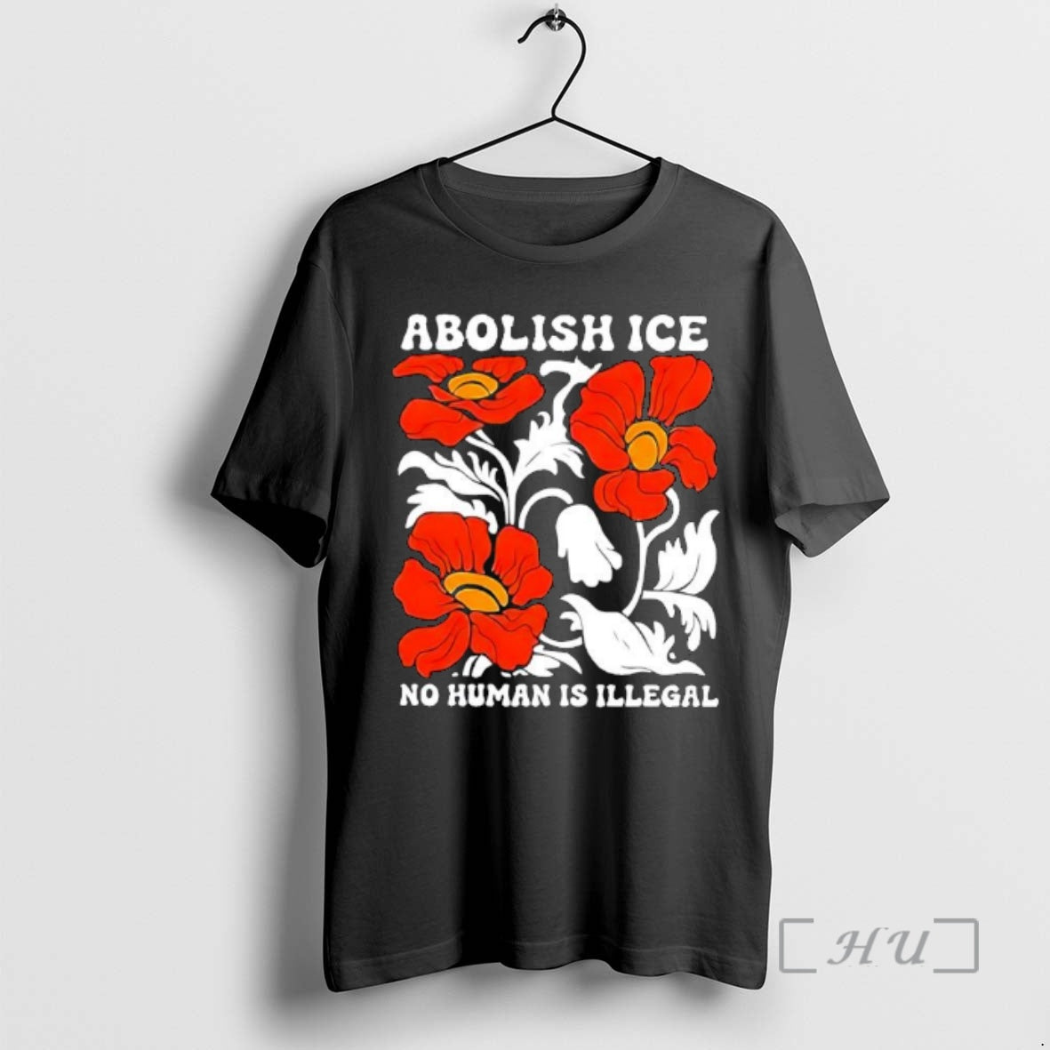 Trending Abolish Ice No Human Is Illegal Red Orange Flowers