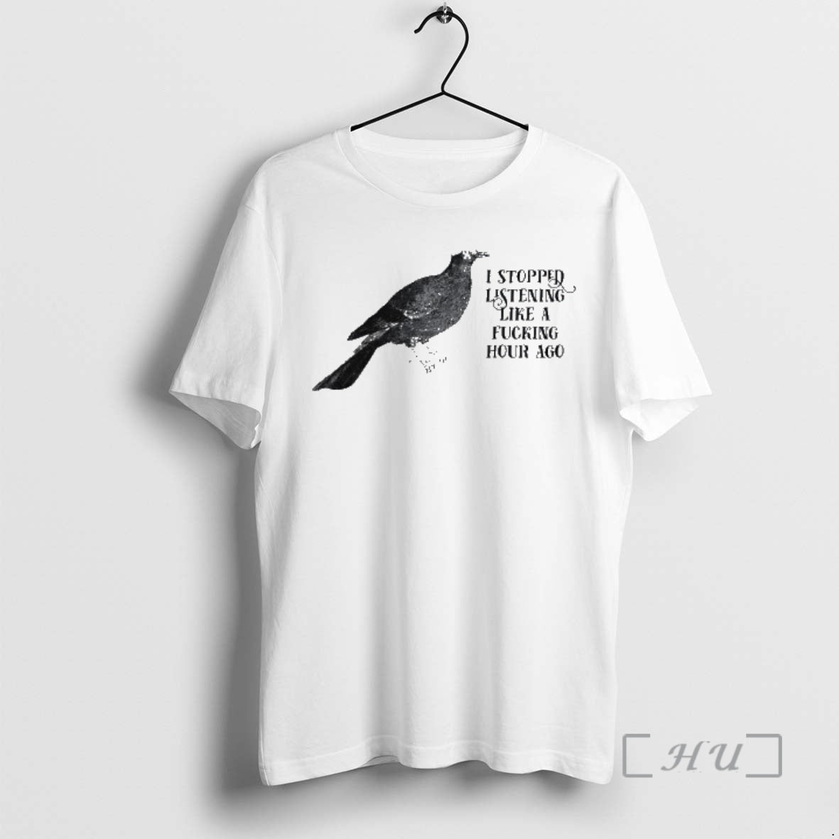 Trending Bird I Stopped Listening Like A Fucking Hour Ago