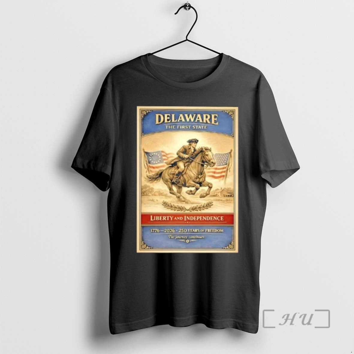 Trending Delaware The First State Liberty And Independence 250 Years Of Freedom Premium T Shirts