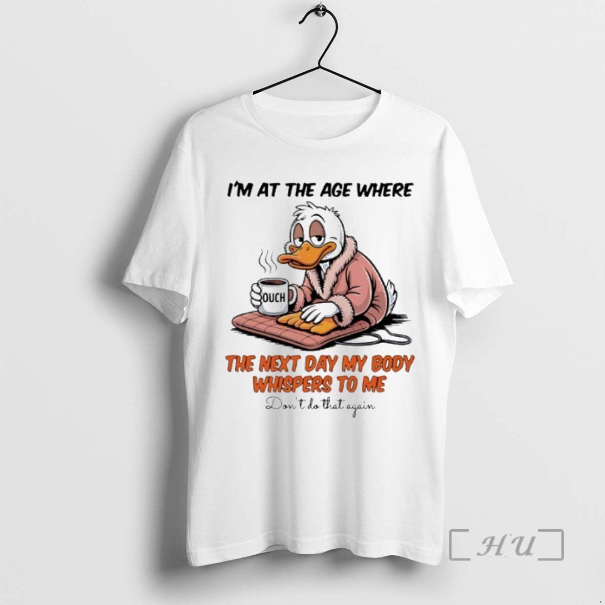 Trending Duck Im At The Age Where The Next Day My Body Whispers To Me