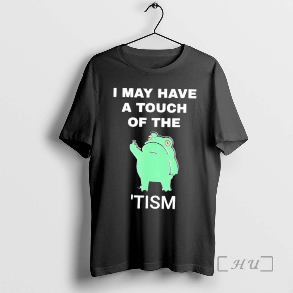 Trending Frog I May Have A Touch Of The Tism