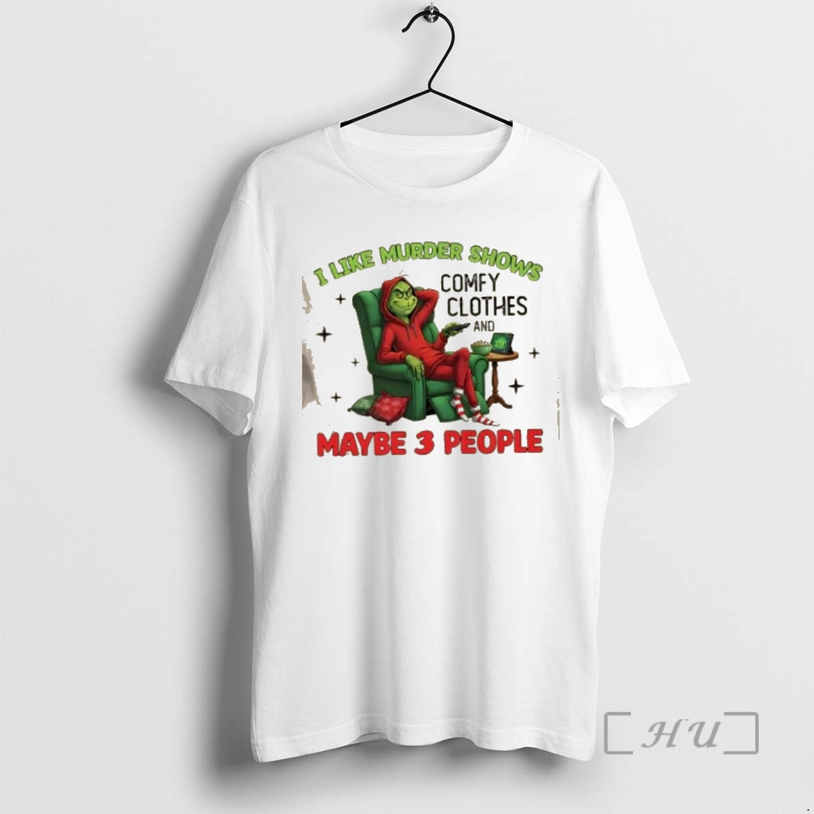Trending Grinch I Like Murder Shows Comfy Clothes And Maybe 3 People Premium T Shirts