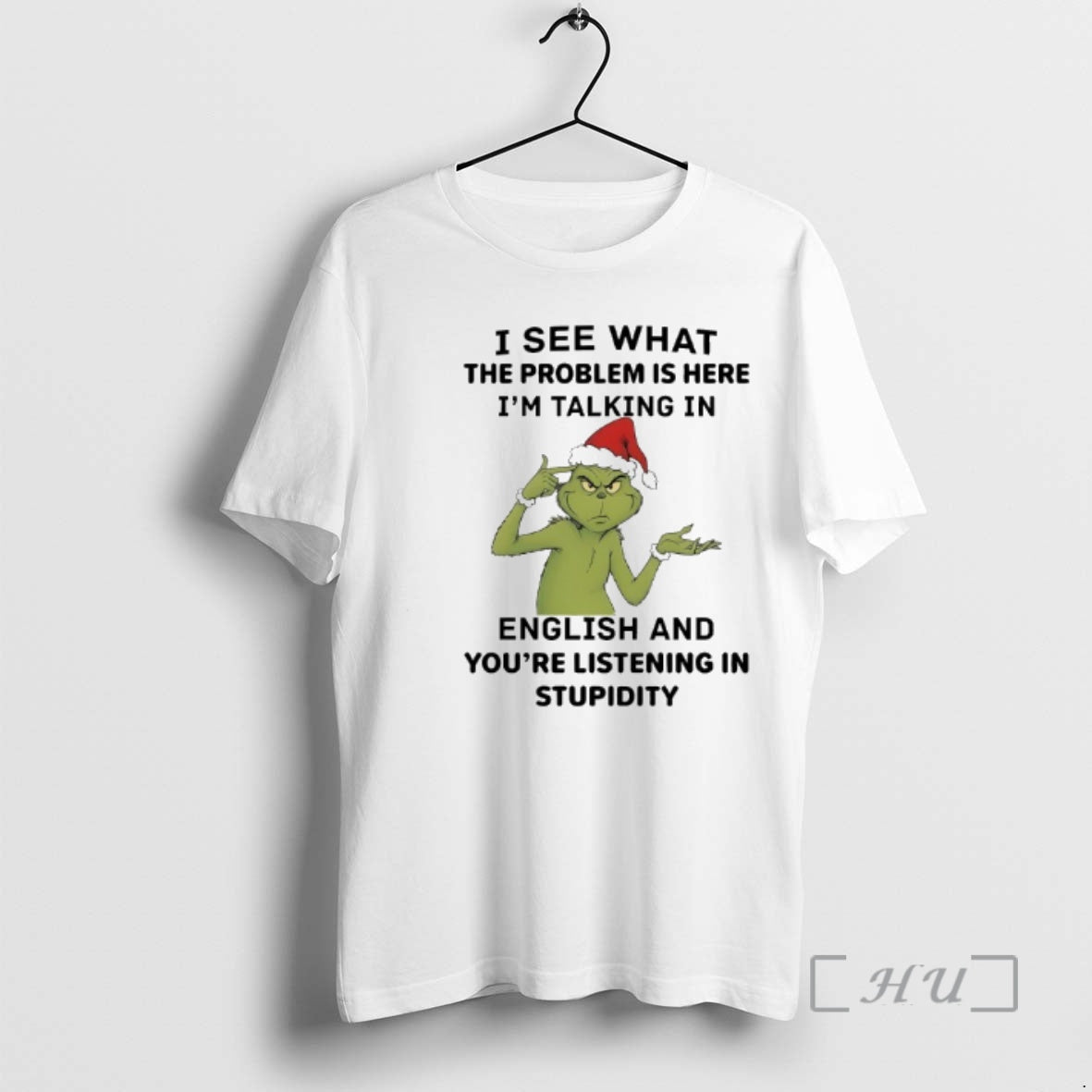 Trending Grinch I See What The Problem Is Here Im Talking In English And Youre