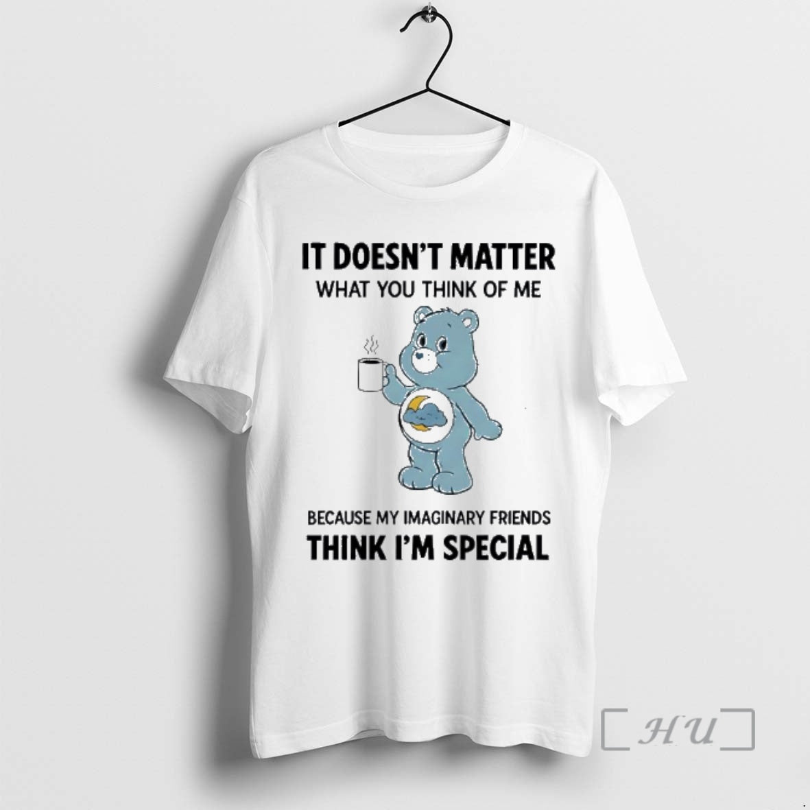 Trending Grumpy Bear It Doesnt Matter What You Think Of Me T D A Because
