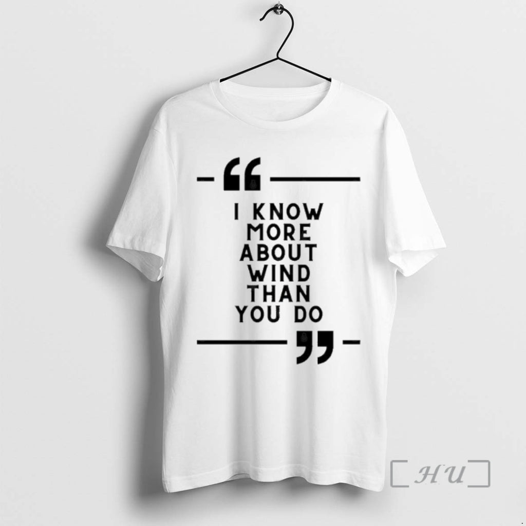 Trending I Know More About Wind Than You Do