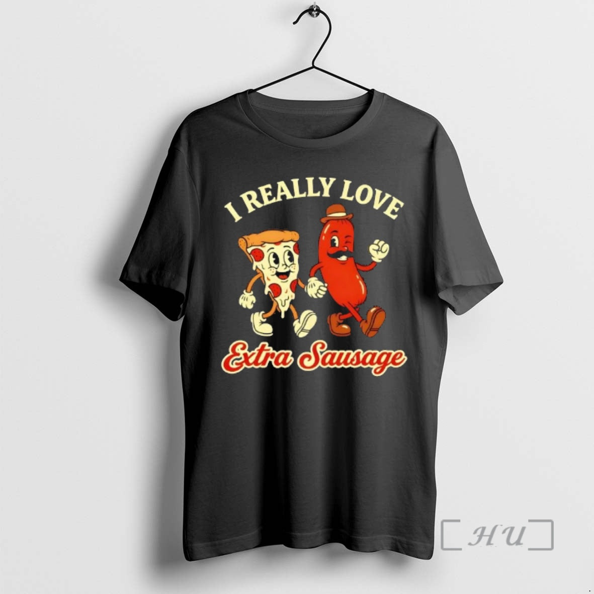 Trending I Really Love Extra Sausage