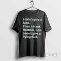 Trending I Didnt Give A Fuck Then I Drank Redbull Now I Dont Give