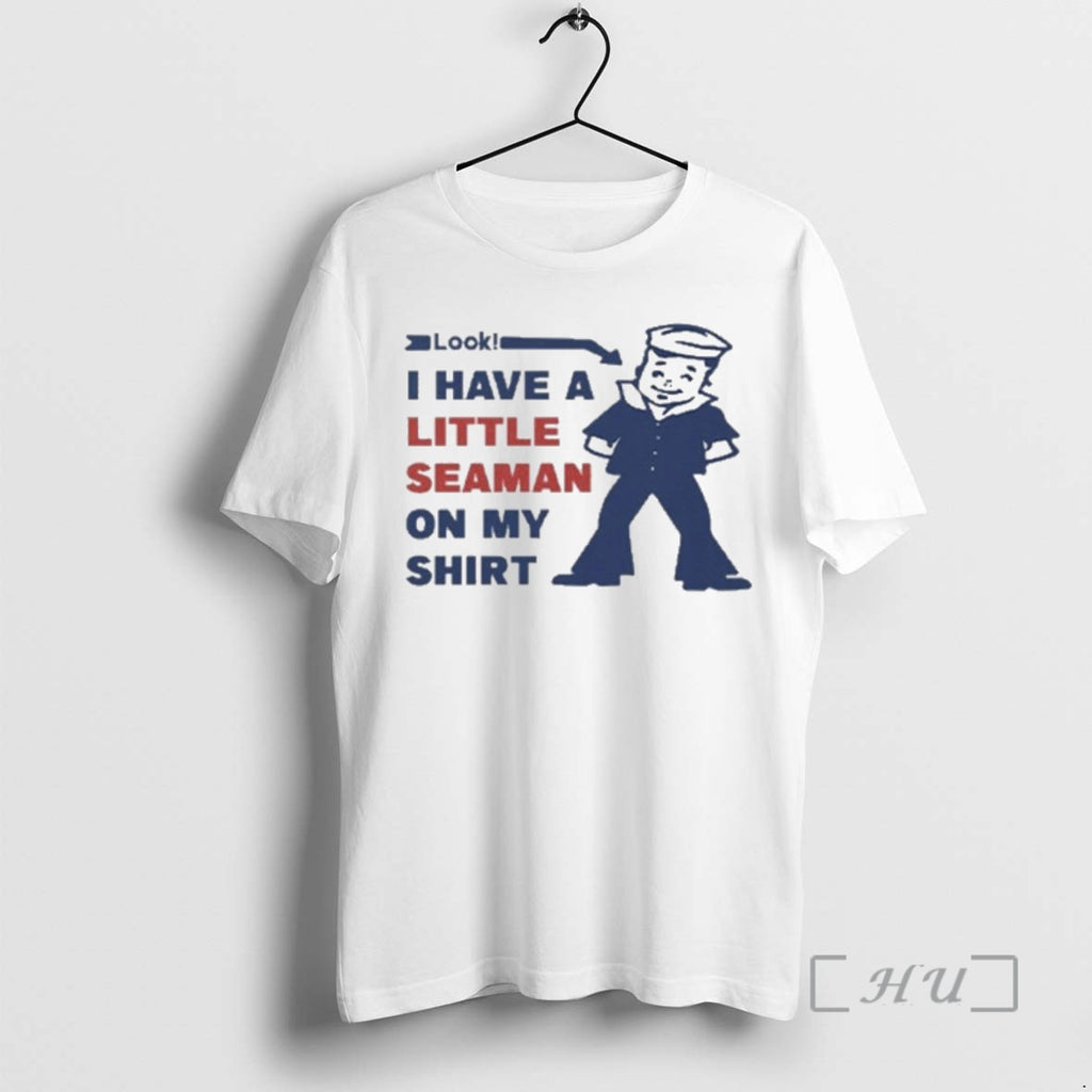 Trending Look I Have A Little Seaman On My
