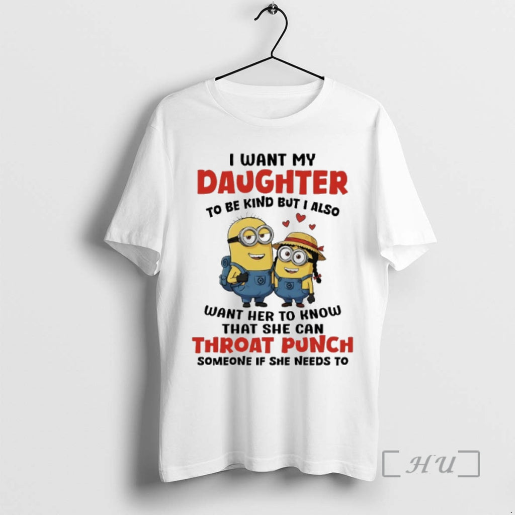 Trending Minions Couple I Want My Daughter To Be Kind But I Also Want Her