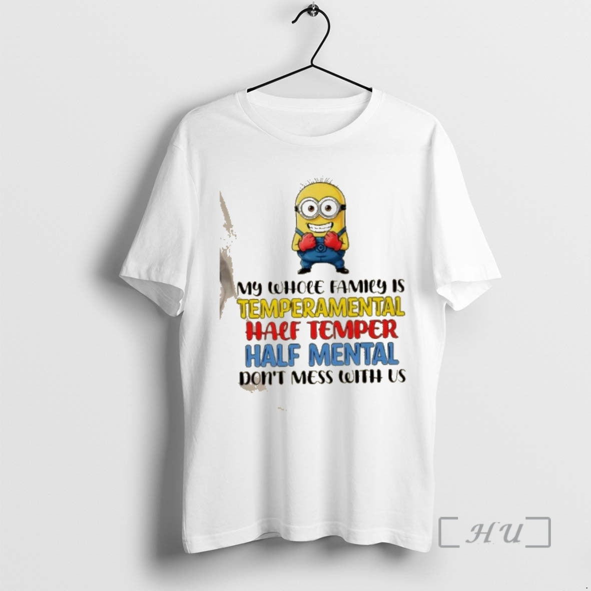 Trending Minions My Whole Family Is Temperamental Half Temper Half Mental Dont Mess With Us