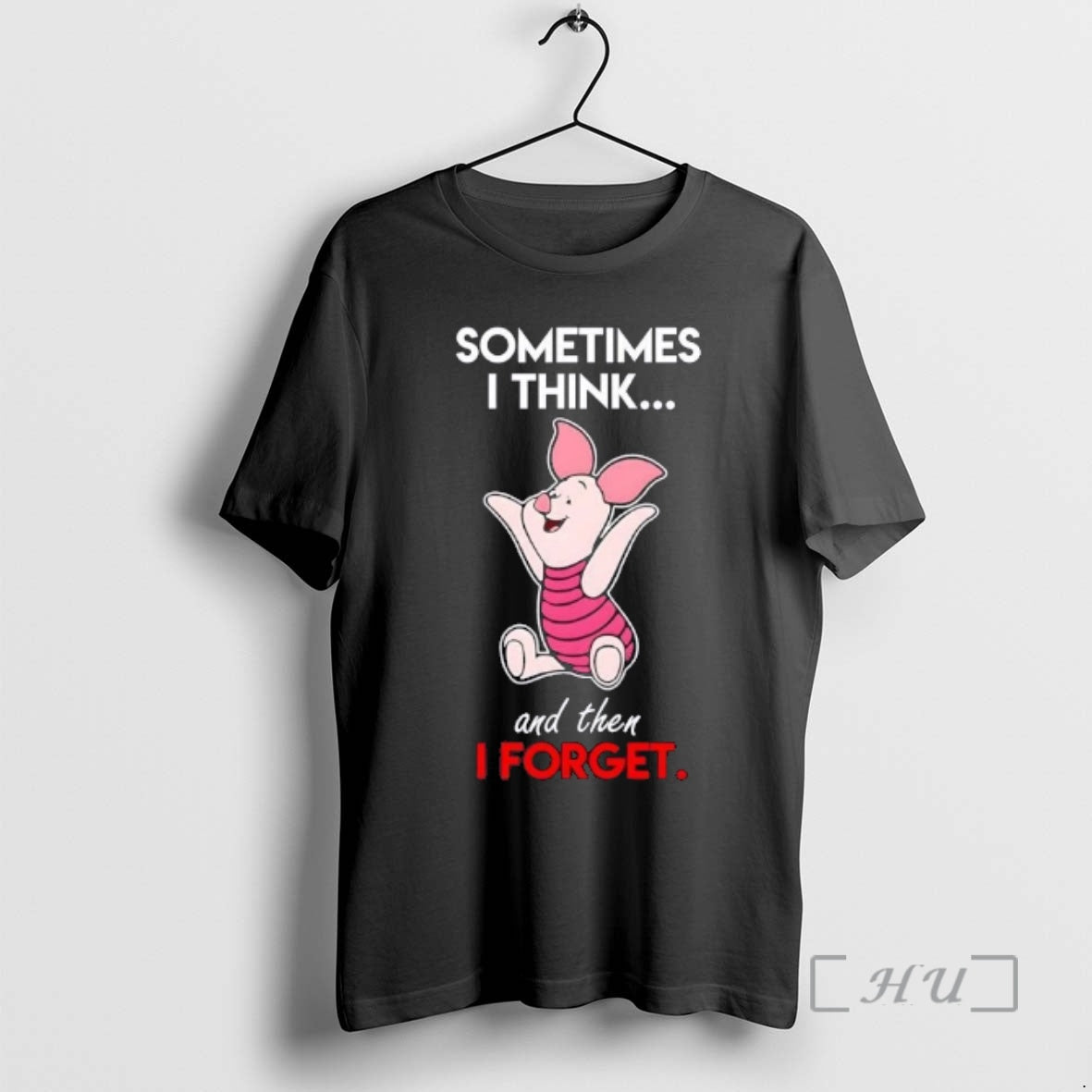 Trending Piglet Sometimes I Think And Then I Forget