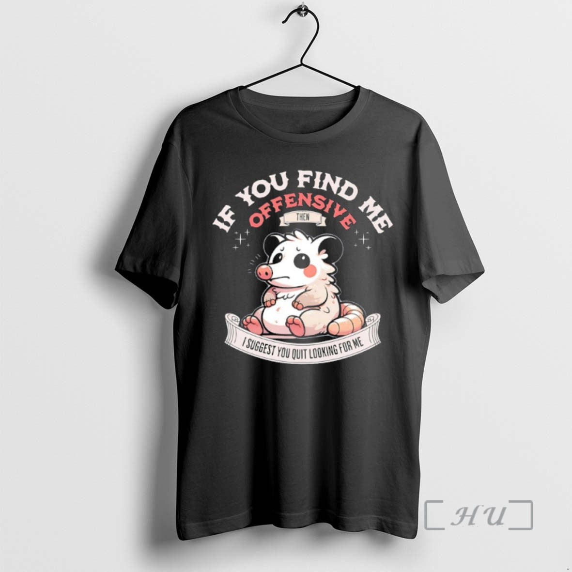 Trending Possum If You Find Me Offensive Then I Suggest You Quit Looking For Me